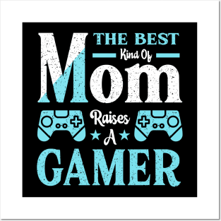 The Best Kind Of Mom Raises A Gamer Posters and Art